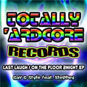 Gav G-Style Feat. Stephey - Last Laugh / On The Floor Tonight EP