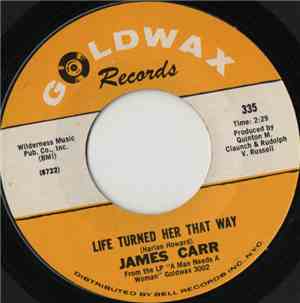James Carr - Life Turned Her That Way / A Message To Young Lovers