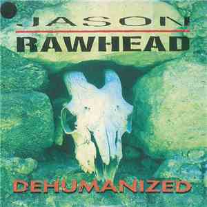 Jason Rawhead - Dehumanized
