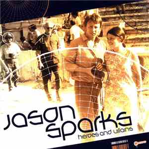 Jason Sparks - Heroes And Villains