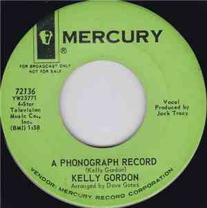 Kelly Gordon - A Phonograph Record / I'll Never Be Free