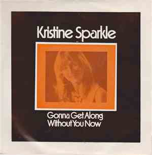 Kristine Sparkle - Gonna Get Along Without You Now