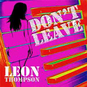 Leon Thompson - Don't Leave