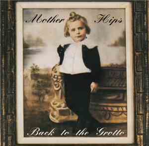 Mother Hips - Back To The Grotto
