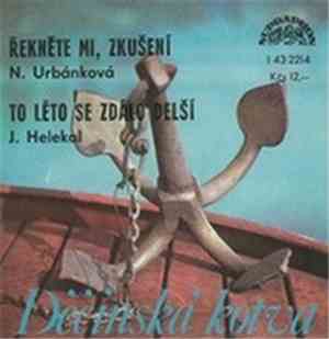 N. Urbánková / J. Helekal - Řekněte Mi, Zkušení / To Léto Se Zdálo Delší