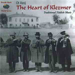 Ot Azoj Klezmerband - The Heart Of Klezmer, Traditional Yiddish Music