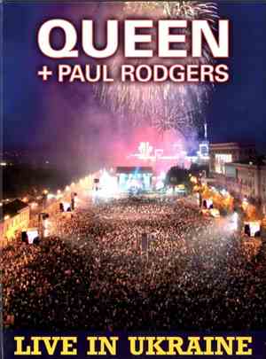 Queen + Paul Rodgers - Live In Ukraine