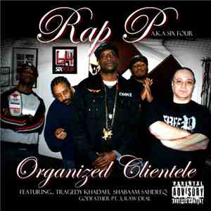 Rap P, A.K.A, Six Four - Orgainized Clientele