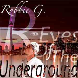 Robbie G  - R​-​Eyes Of The Underground