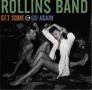 Rollins Band - Get Some Go Again