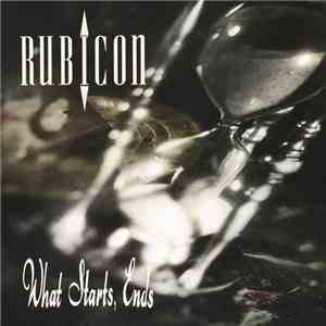 Rubicon  - What Starts, Ends