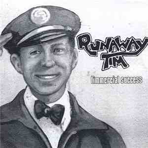 Runaway Tim - Timmercial Success