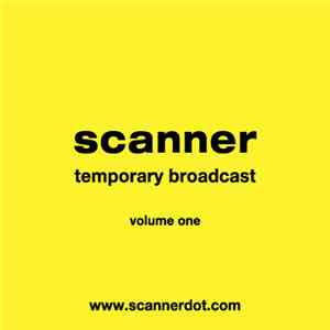 Scanner - Temporary Broadcast Vol 1