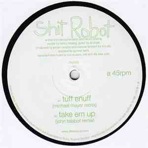 Shit Robot - Tuff Enuff (Michael Mayer Remix) / Take Em Up (John Talabot Re ...