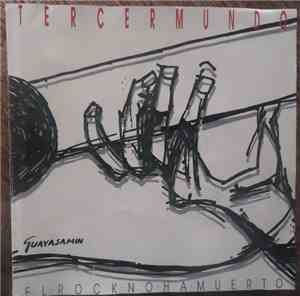 Tercer Mundo - El Rock No Ha Muerto