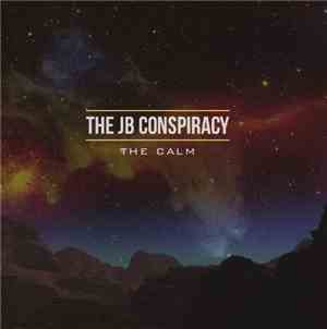 The JB Conspiracy - The Calm