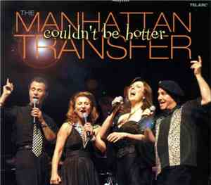 The Manhattan Transfer - Couldn't Be Hotter