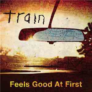 Train - Feels Good At First