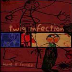 Twig Infection - Home Is Female Tomorrow Singular