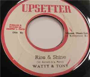 Watty & Tony / Upsetters - Rise & Shine / Shine - A - Dub