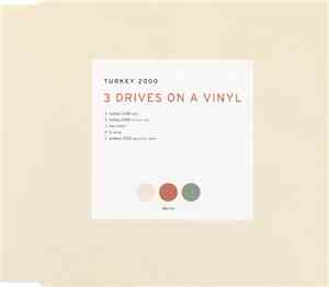 3 Drives On A Vinyl - Turkey 2000
