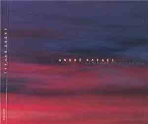 André Rafael - Na Manhã Do Outro Dia
