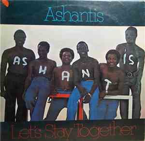 Ashantis  - Let's Stay Together