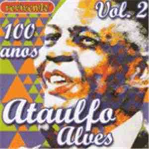 Ataulfo Alves - Ataulfo Alves, 100 Anos - Volume 2