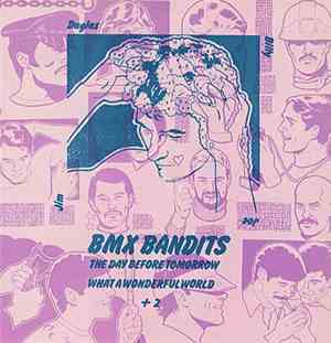 BMX Bandits - The Day Before Tomorrow / What A Wonderful World