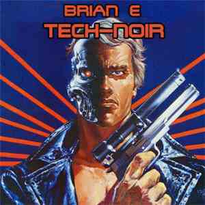 Brian E - Tech-Noir
