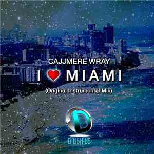 Cajjmere Wray - I Love Miami