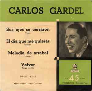 Carlos Gardel - Sus Ojos Se Cerraron / El Día Que Me Quieras / Melodía De A ...