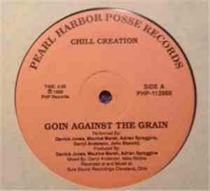 Chill Creation - Goin Against The Grain / I Got Knowledge