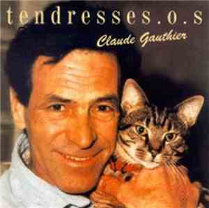 Claude Gauthier - Tendresses.o.s.