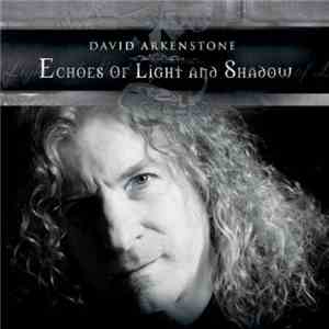 David Arkenstone - Echoes Of Light And Shadow