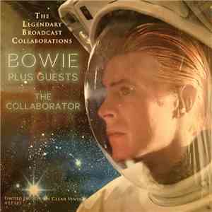 David Bowie -  The Collaborator: The Legendary Broadcasts
