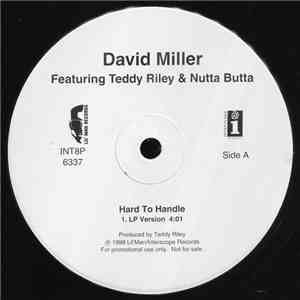 David Miller Featuring Teddy Riley & Nutta Butta - Hard To Handle