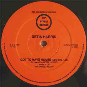 Detia Harris - Got To Have House
