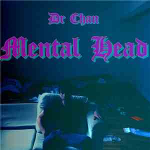 Dr Chan - Mental Dhead