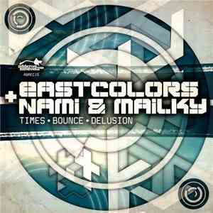 Eastcolors - Times / Bounce / Delusion