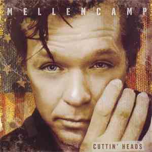 John Mellencamp - Cuttin' Heads