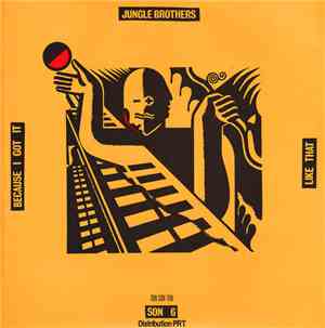 Jungle Brothers - Because I Got It Like That