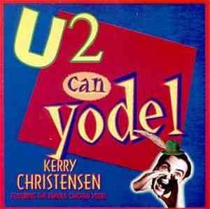 Kerry Christensen - U2 Can Yodel