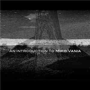 Miko Vania - An Introduction To Miko Vania