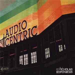 Nicholas Kopernicus - Audiocentric [Deluxe Edition]