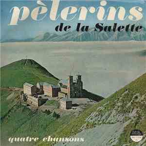 Pèlerins De La Salette - Quatre Chansons