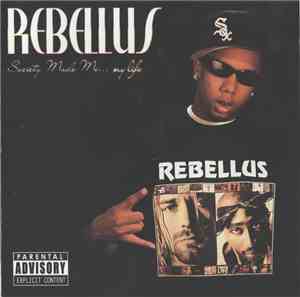 Rebellus - Society Made Me... My Life