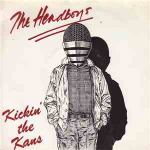The Headboys - Kickin' The Kans