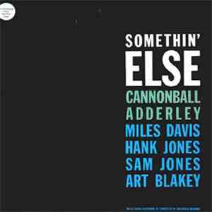 Cannonball Adderley, Miles Davis, Hank Jones, Sam Jones, Art Blakey - Somet ...