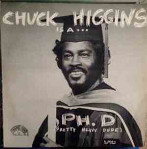 Chuck Higgins - Chuck Higgins is a... PH.D